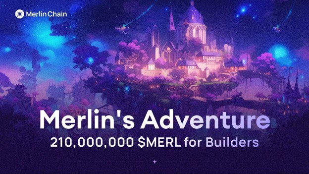 Merlin Chain Launches Merlin’s Adventure: A 210 Million $MERL Ecosystem Grant Program
