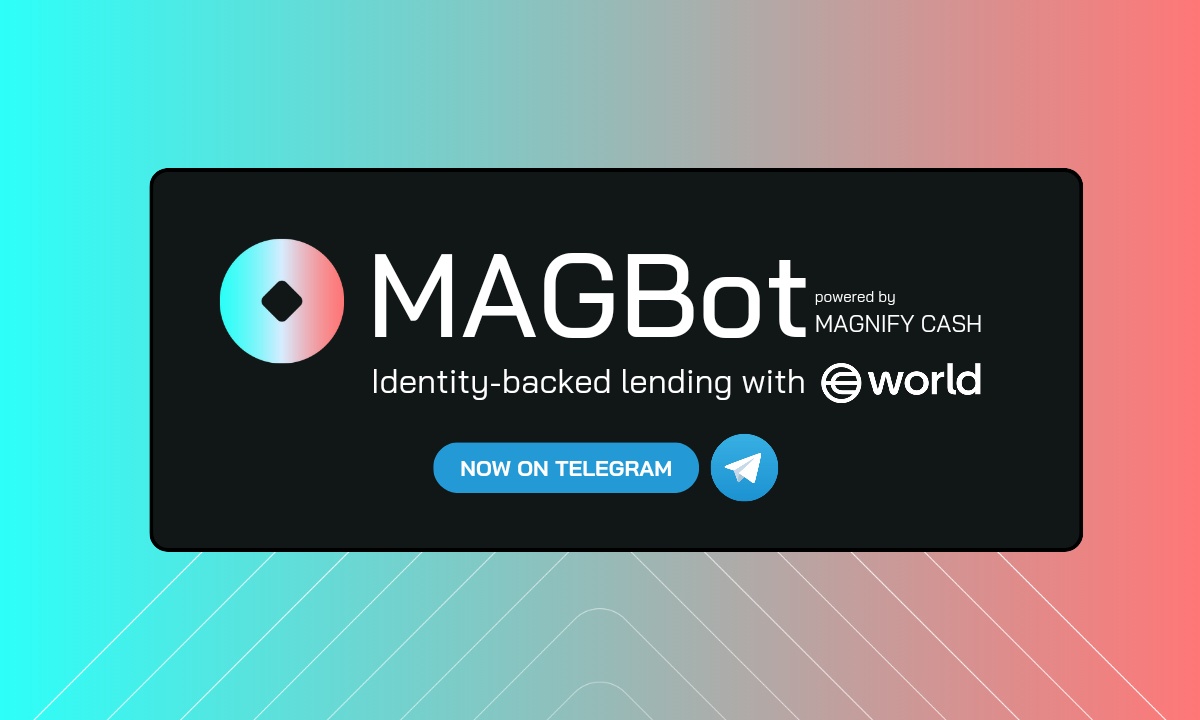 Magnify.cash Launches MAGBot: The World’s First Telegram Bot for Loans, Establishing ‘Identity-Backed Lending’ Using World IDs